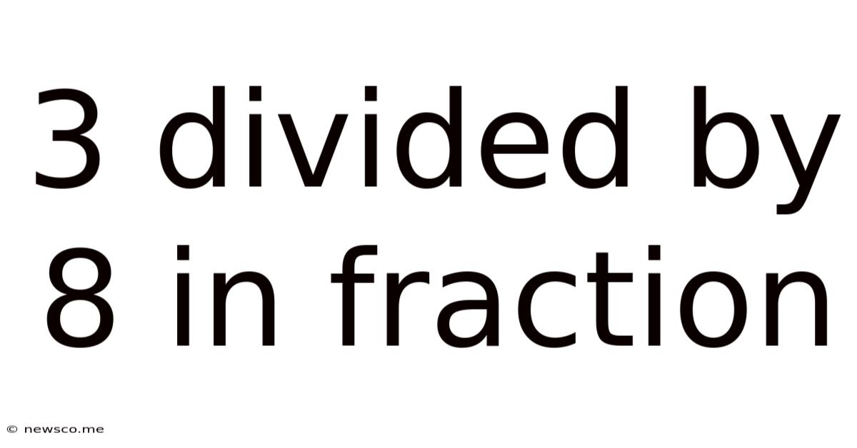 3 Divided By 8 In Fraction
