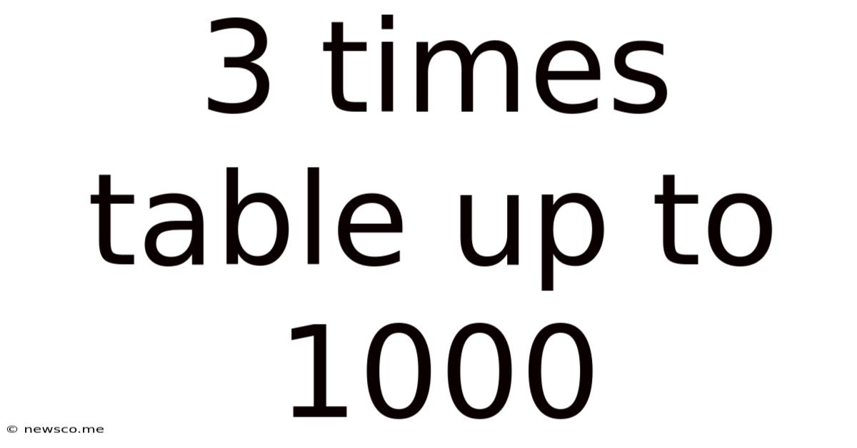 3 Times Table Up To 1000