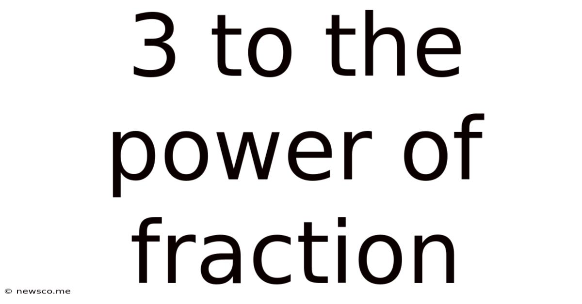 3 To The Power Of Fraction