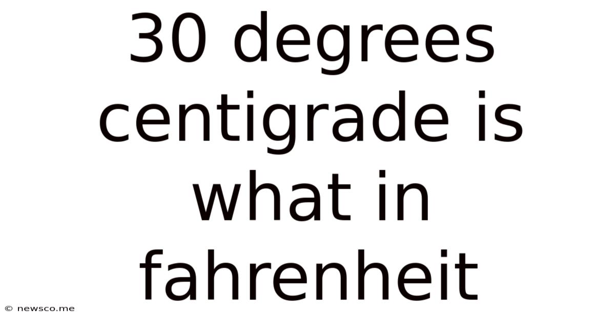 30 Degrees Centigrade Is What In Fahrenheit