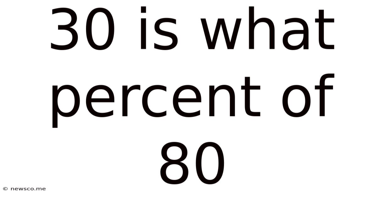 30 Is What Percent Of 80