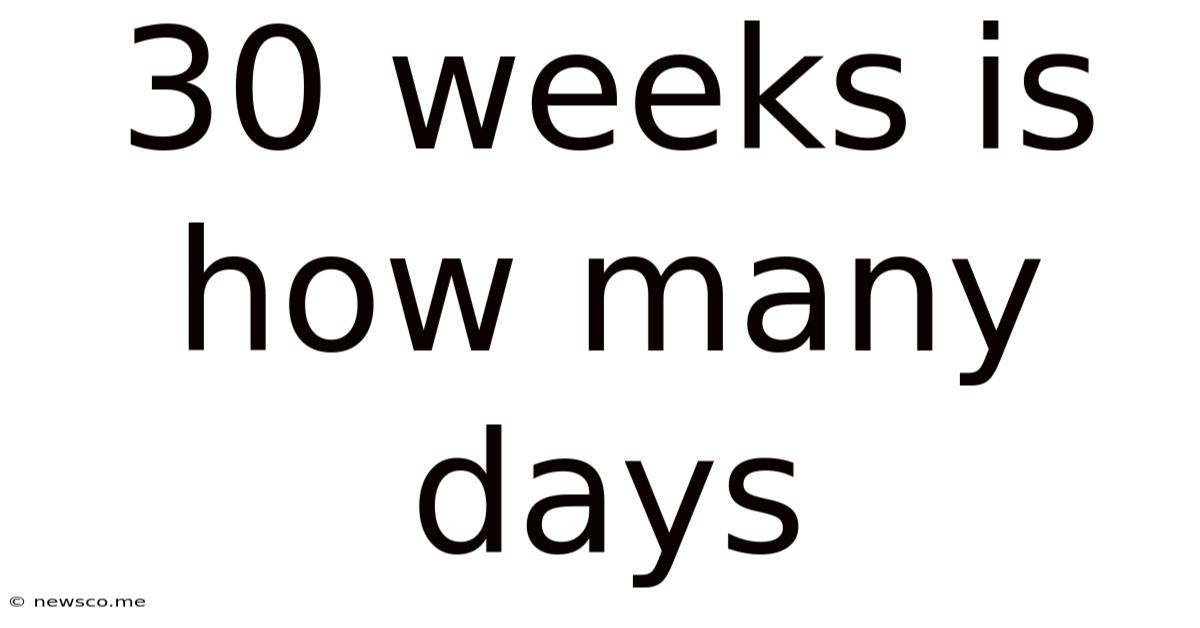 30 Weeks Is How Many Days