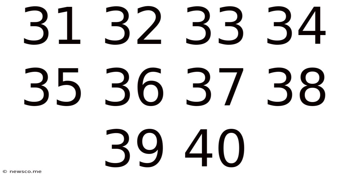 31 32 33 34 35 36 37 38 39 40