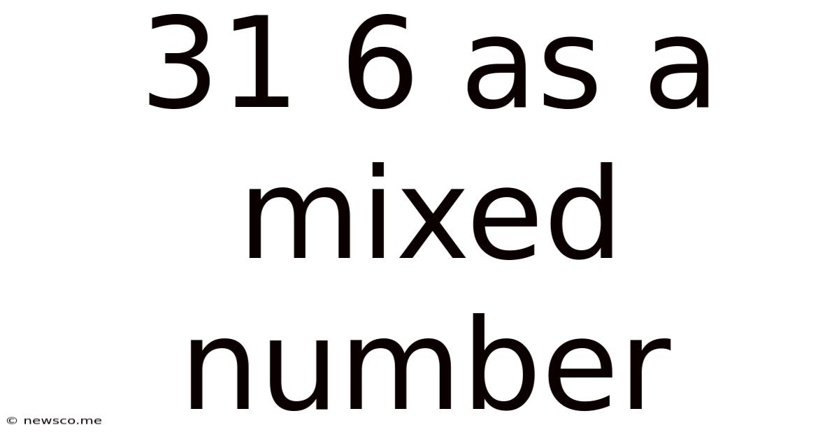 31 6 As A Mixed Number