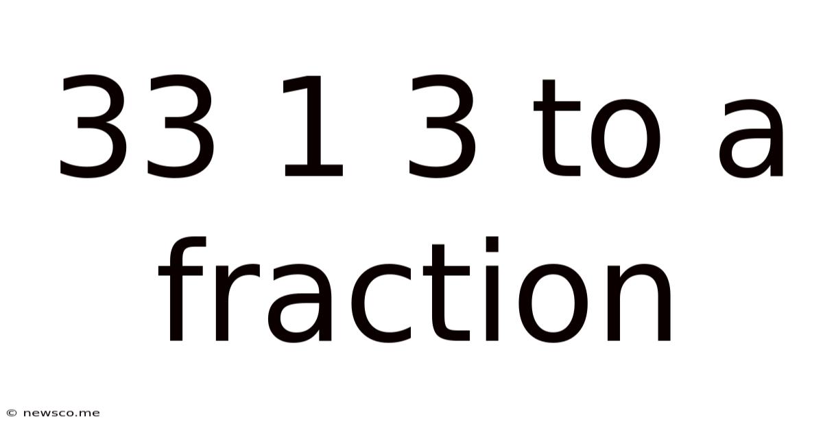 33 1 3 To A Fraction