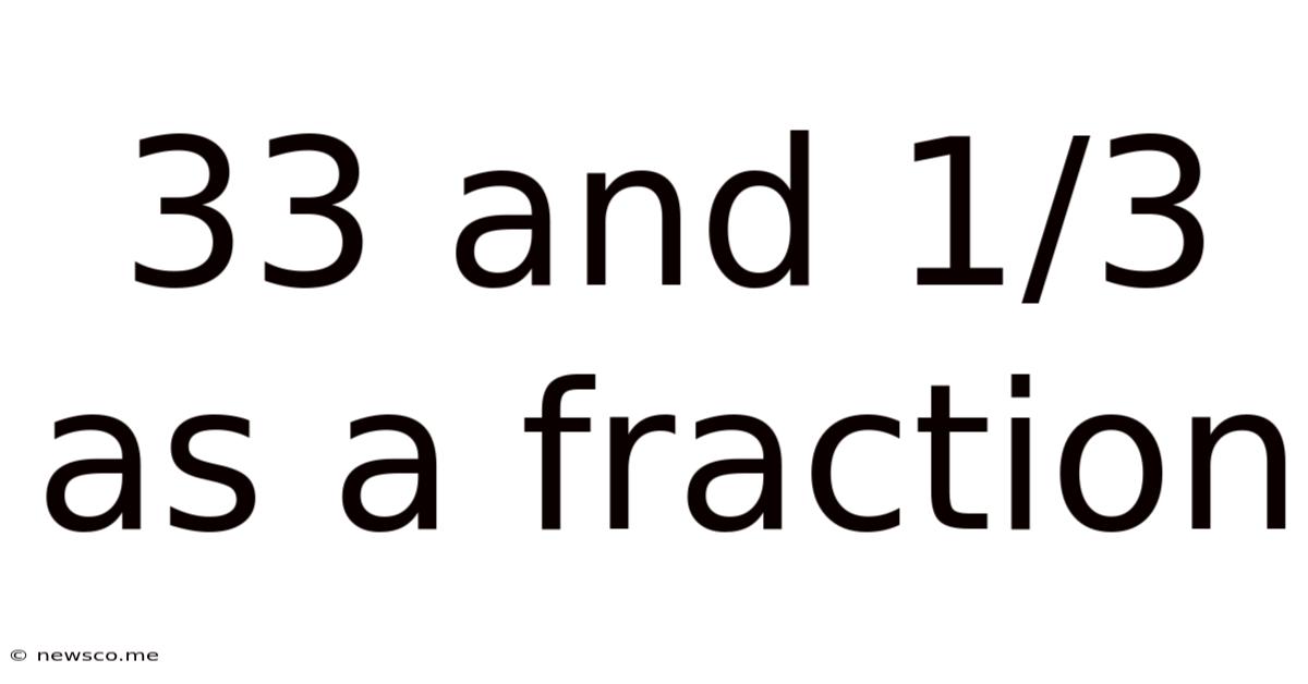 33 And 1/3 As A Fraction