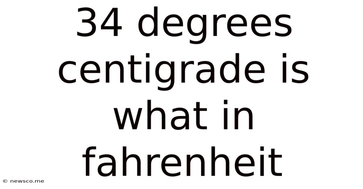 34 Degrees Centigrade Is What In Fahrenheit