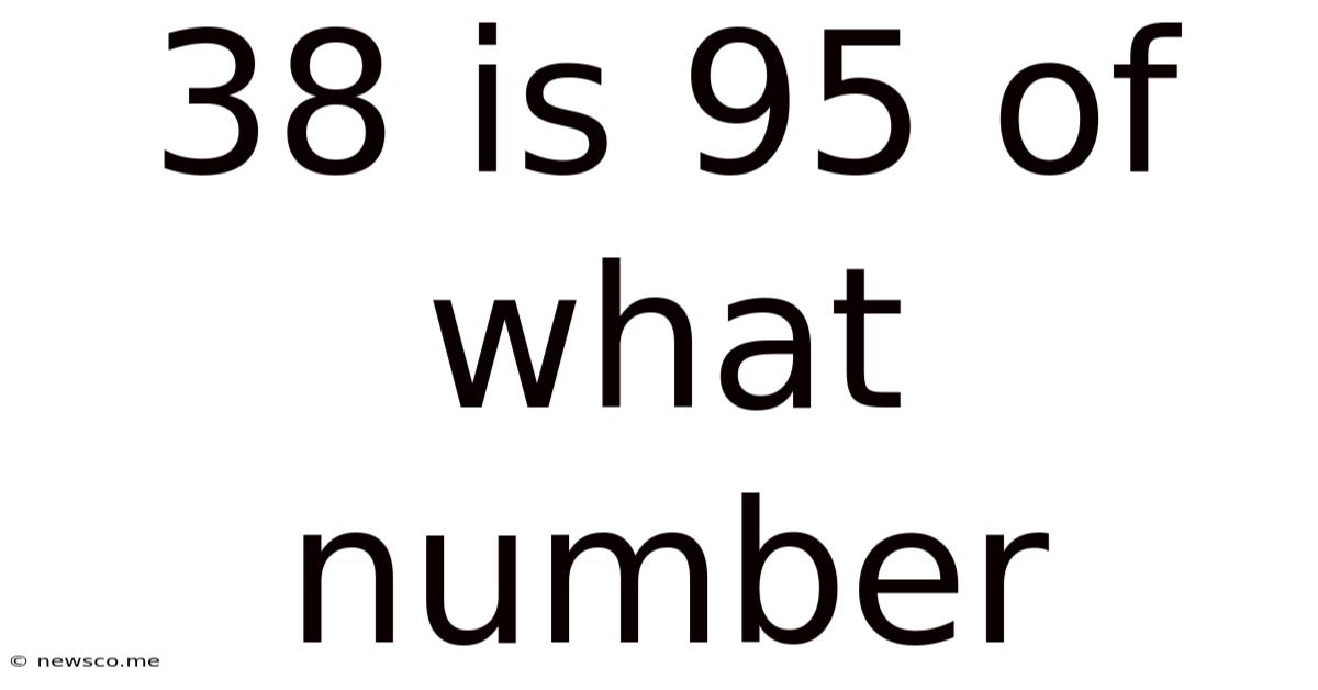 38 Is 95 Of What Number