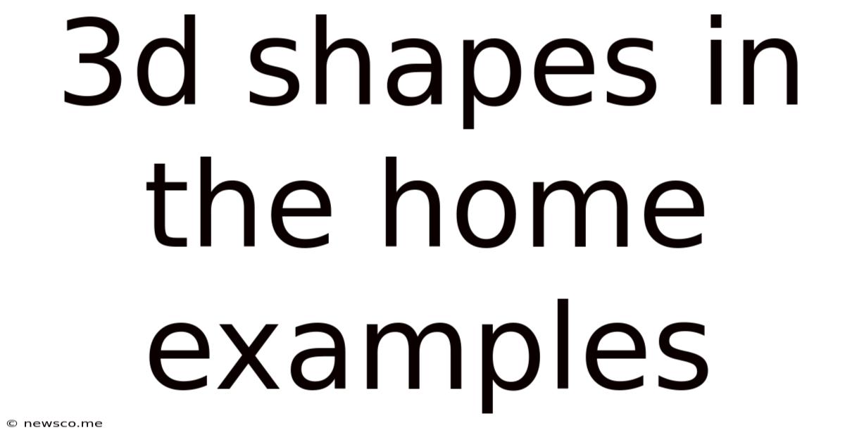 3d Shapes In The Home Examples