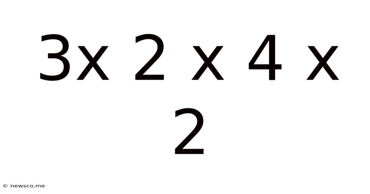 3x 2 X 4 X 2