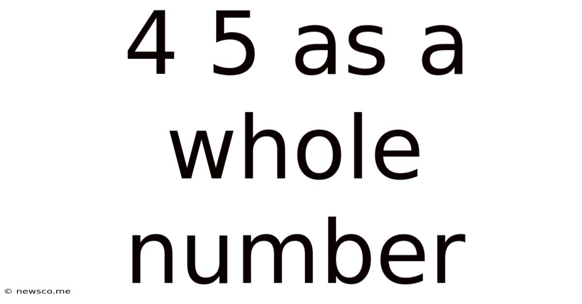 4 5 As A Whole Number