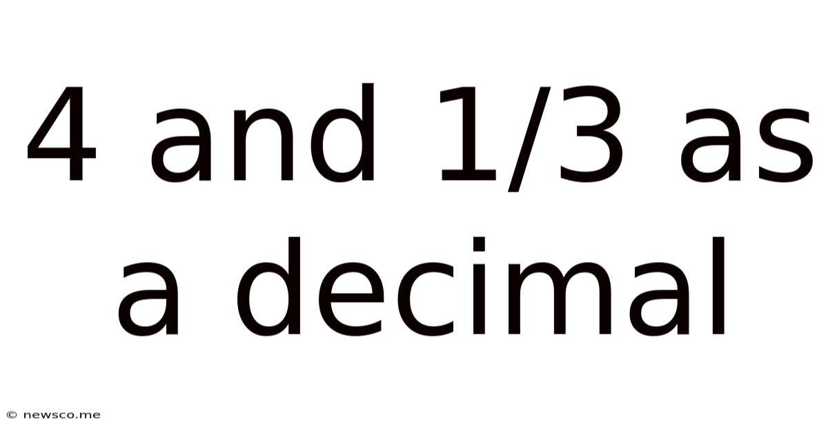 4 And 1/3 As A Decimal