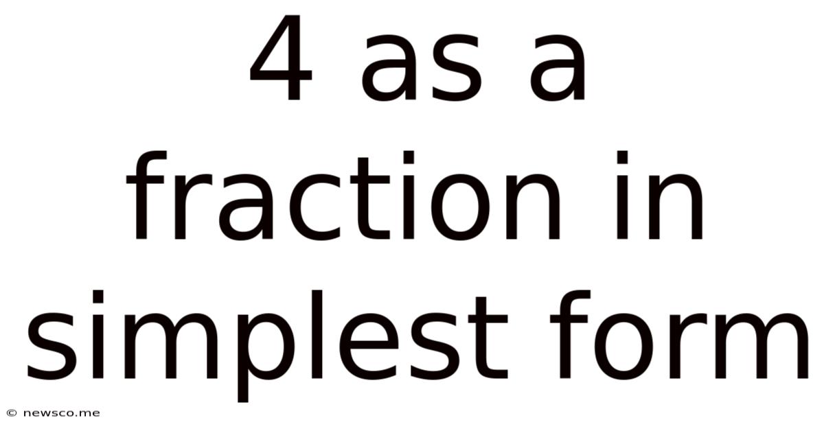 4 As A Fraction In Simplest Form