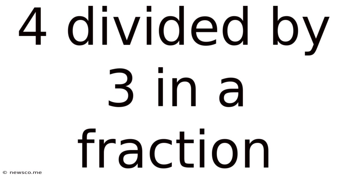 4 Divided By 3 In A Fraction