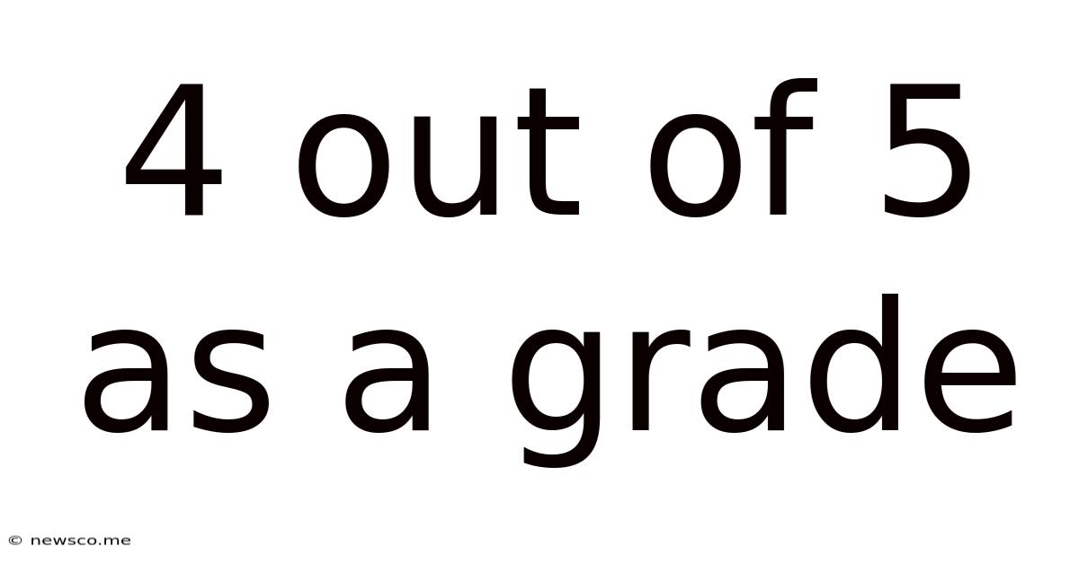 4 Out Of 5 As A Grade