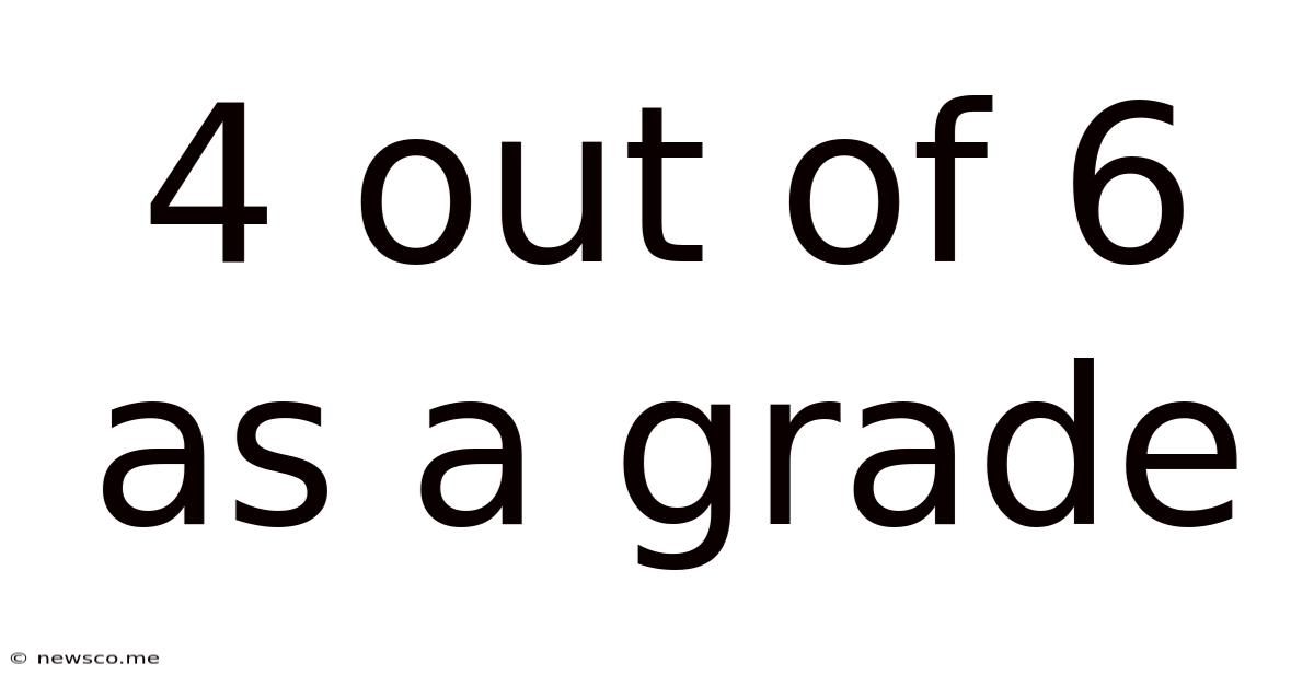 4 Out Of 6 As A Grade