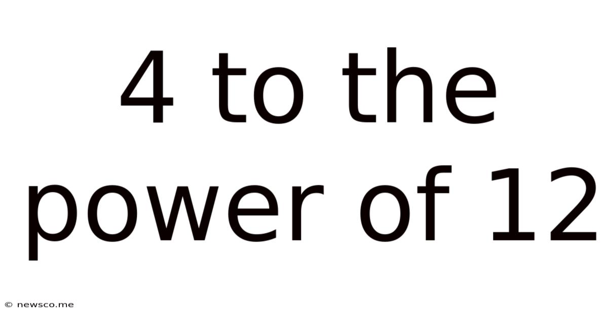 4 To The Power Of 12
