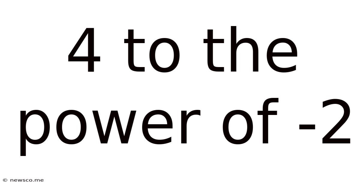 4 To The Power Of -2
