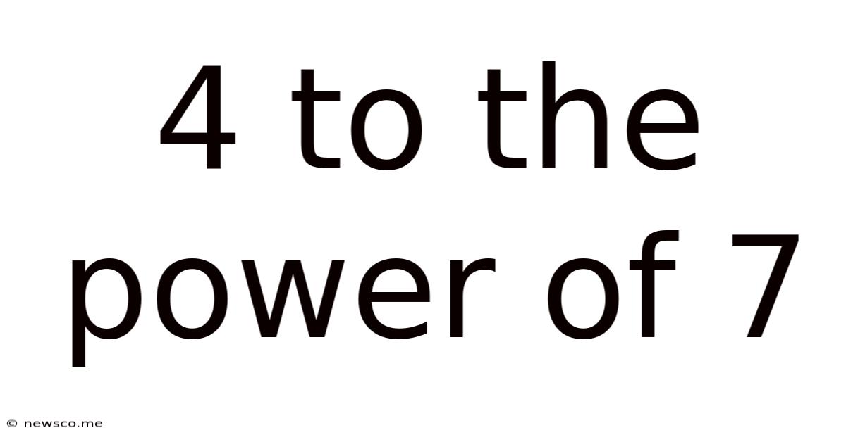 4 To The Power Of 7