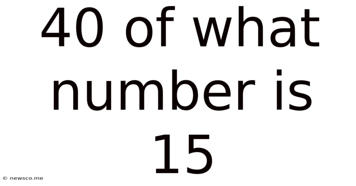 40 Of What Number Is 15