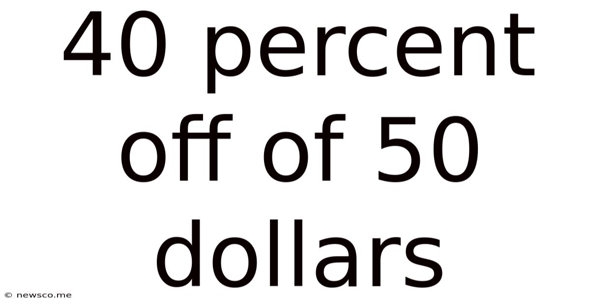 40 Percent Off Of 50 Dollars