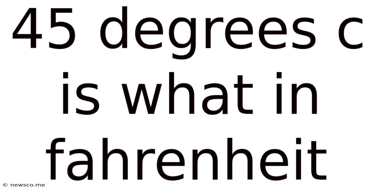 45 Degrees C Is What In Fahrenheit