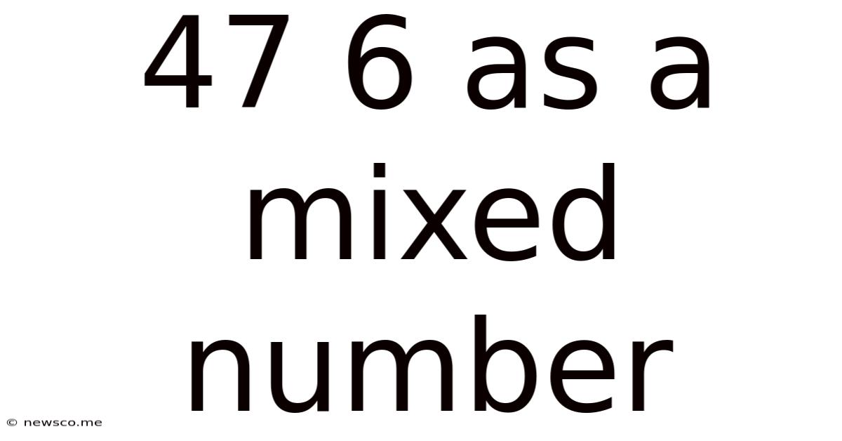 47 6 As A Mixed Number