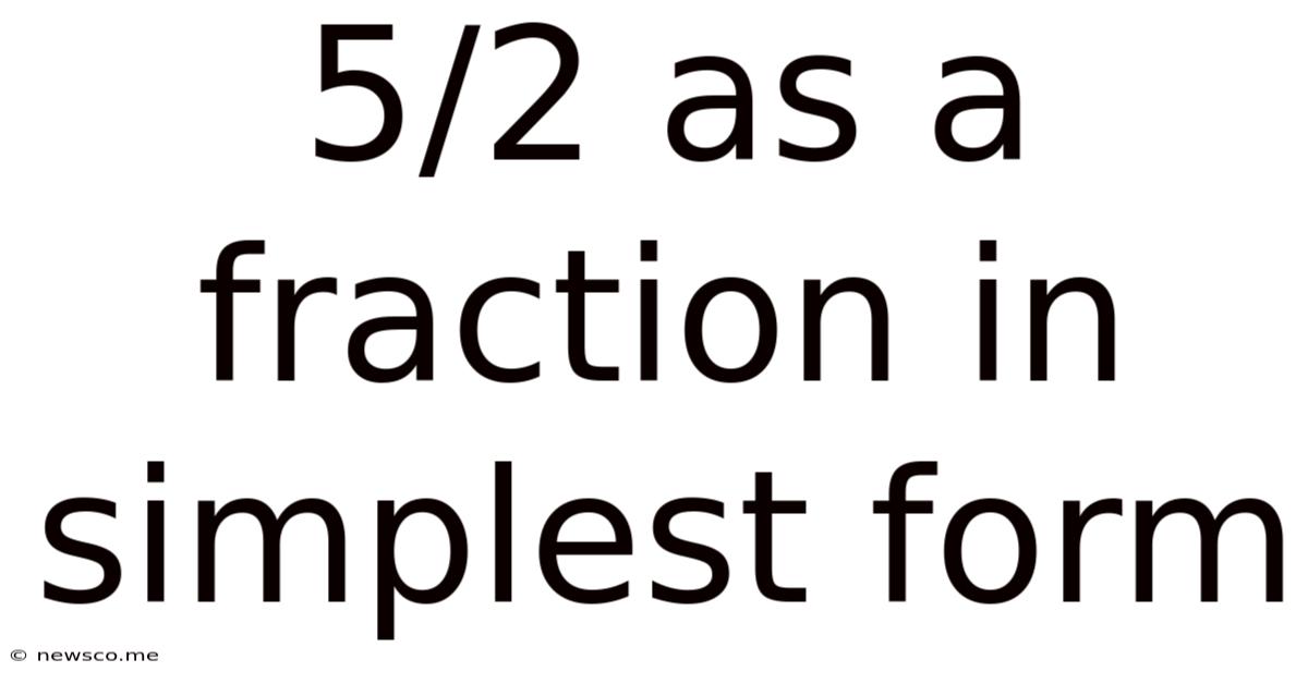 5/2 As A Fraction In Simplest Form