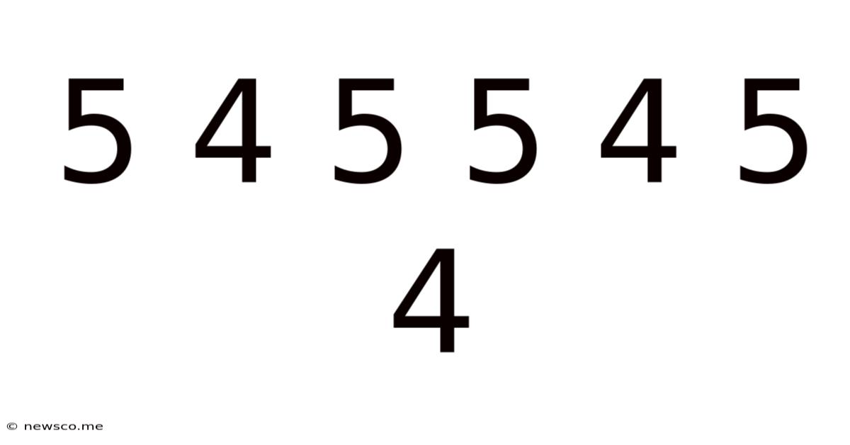 5 4 5 5 4 5 4