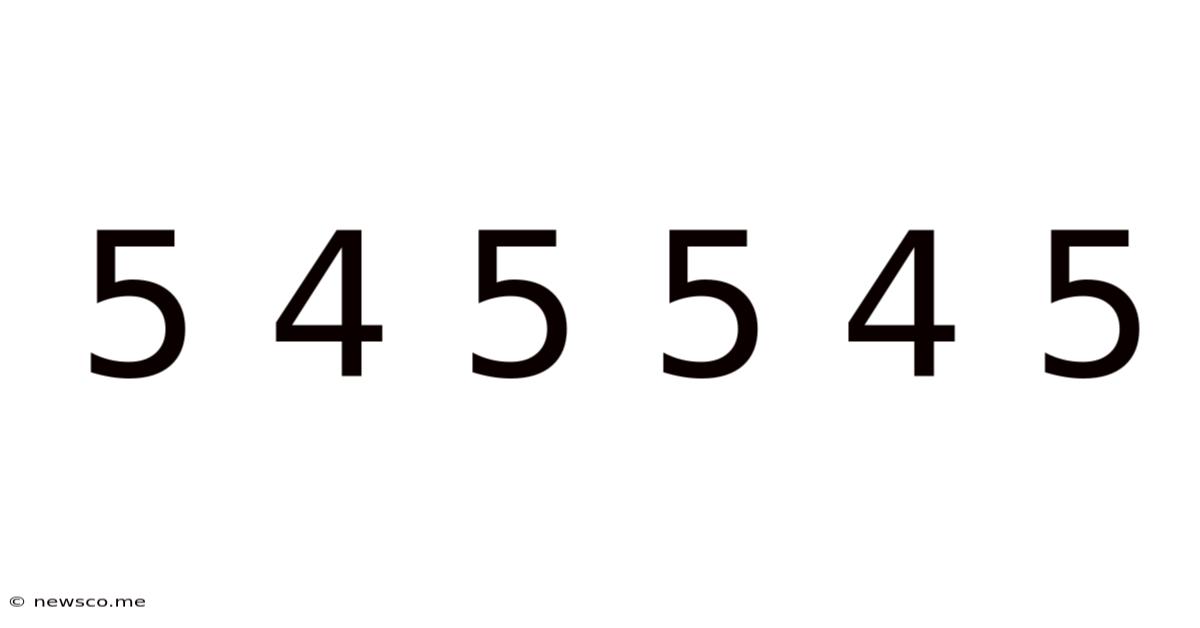 5 4 5 5 4 5