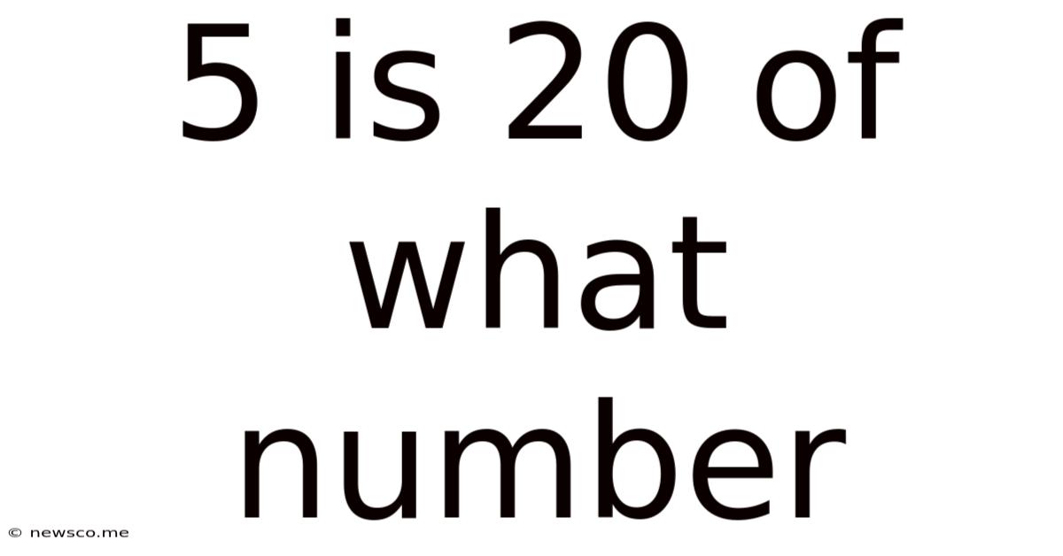 5 Is 20 Of What Number