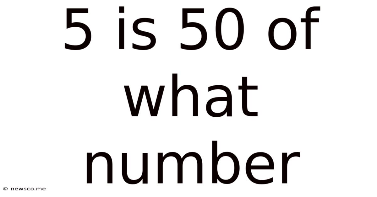 5 Is 50 Of What Number