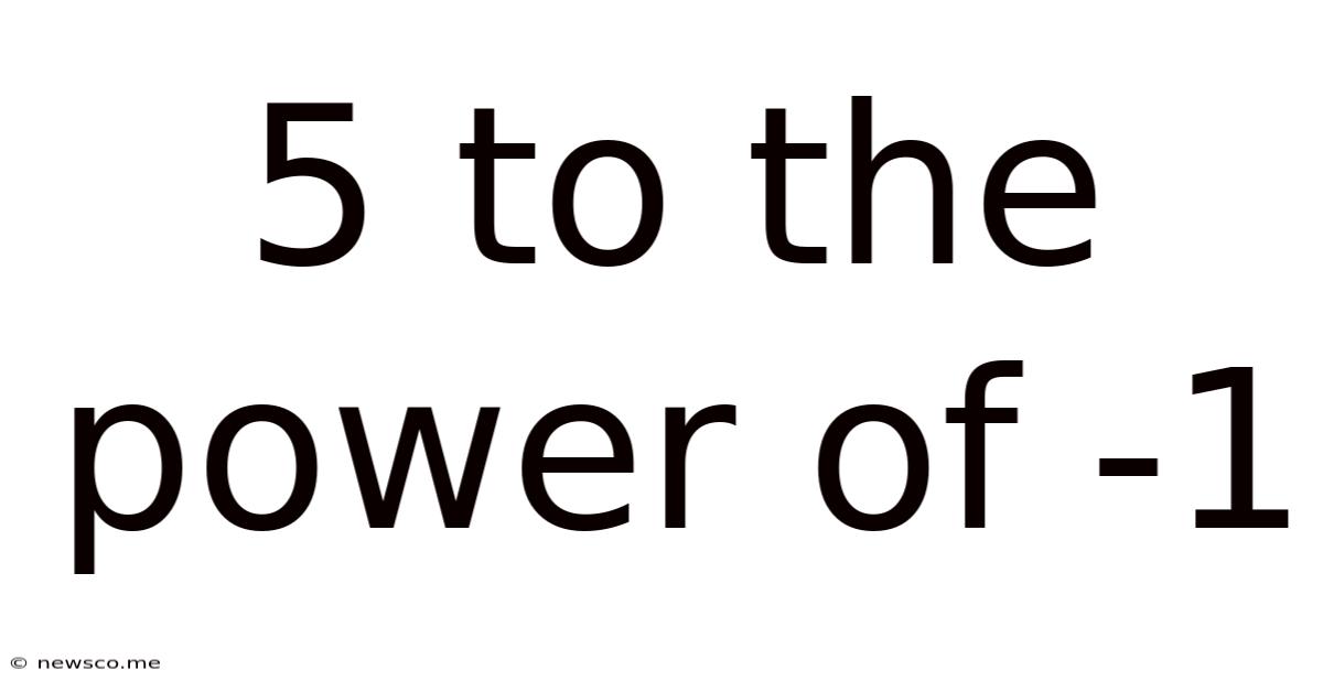 5 To The Power Of -1