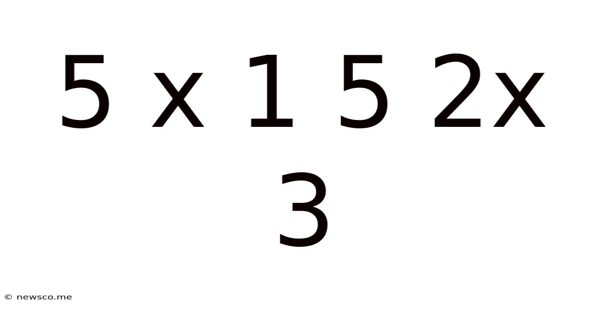5 X 1 5 2x 3