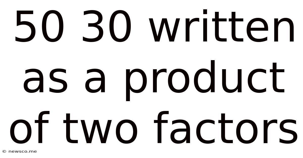 50 30 Written As A Product Of Two Factors