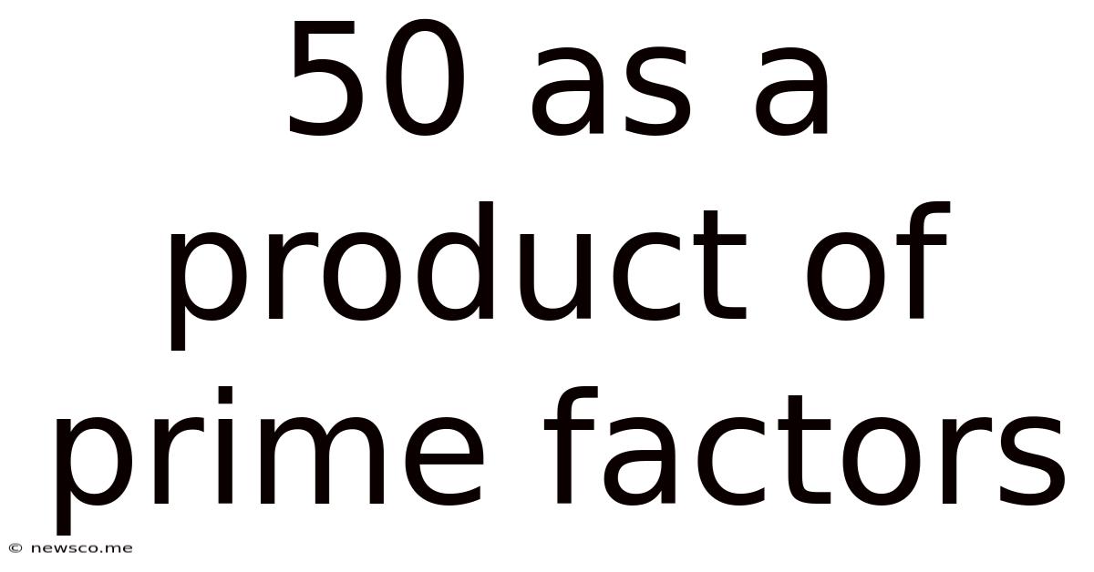 50 As A Product Of Prime Factors