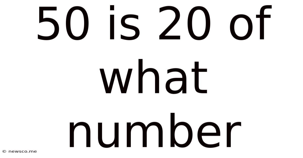 50 Is 20 Of What Number