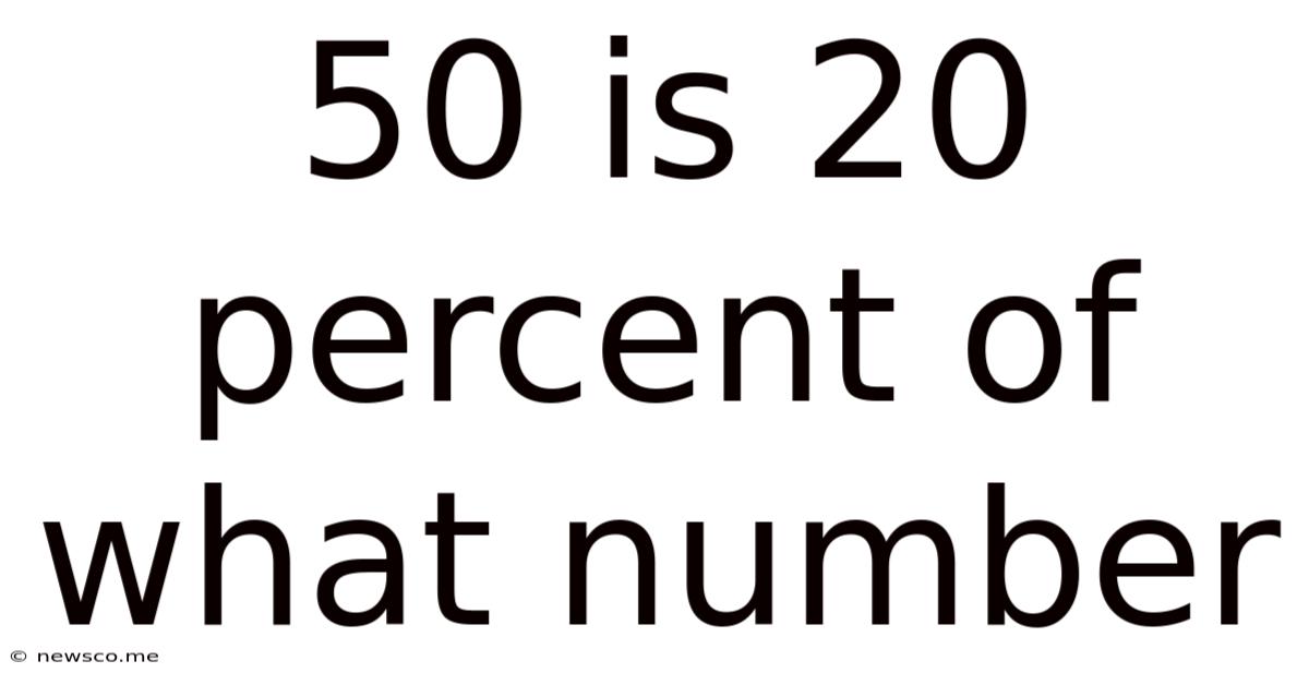 50 Is 20 Percent Of What Number