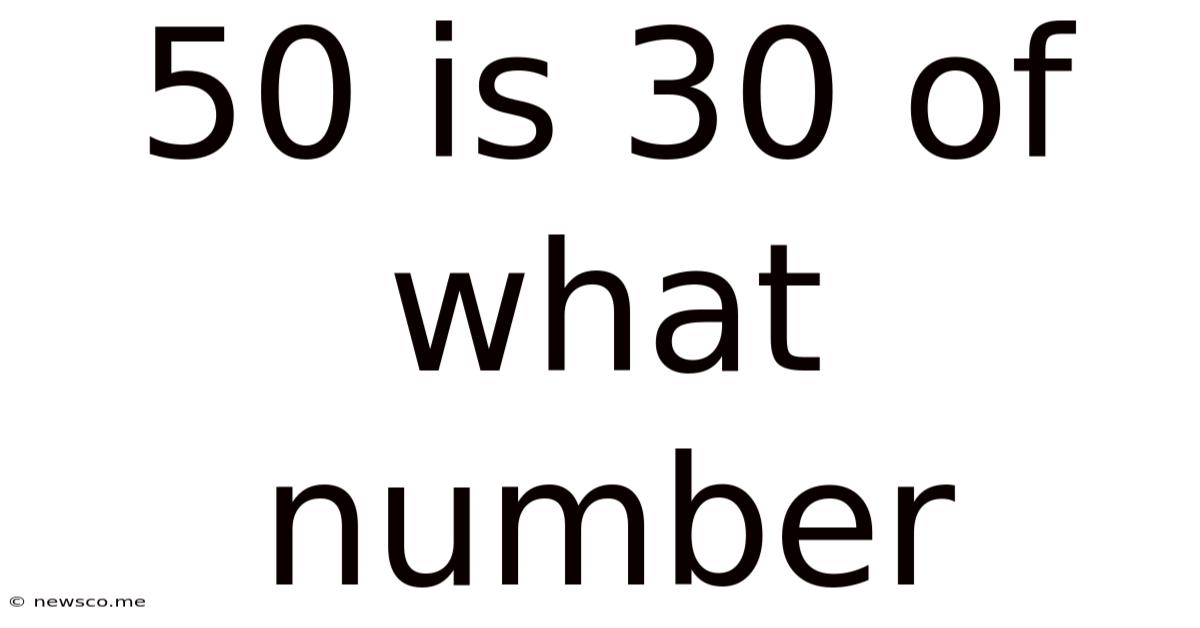 50 Is 30 Of What Number