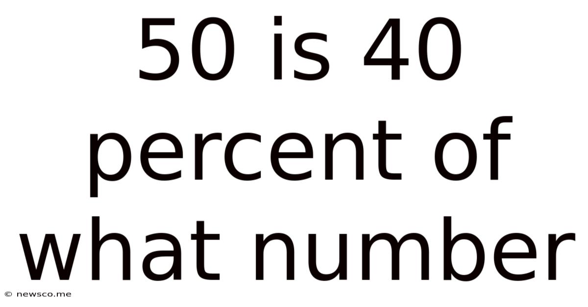50 Is 40 Percent Of What Number