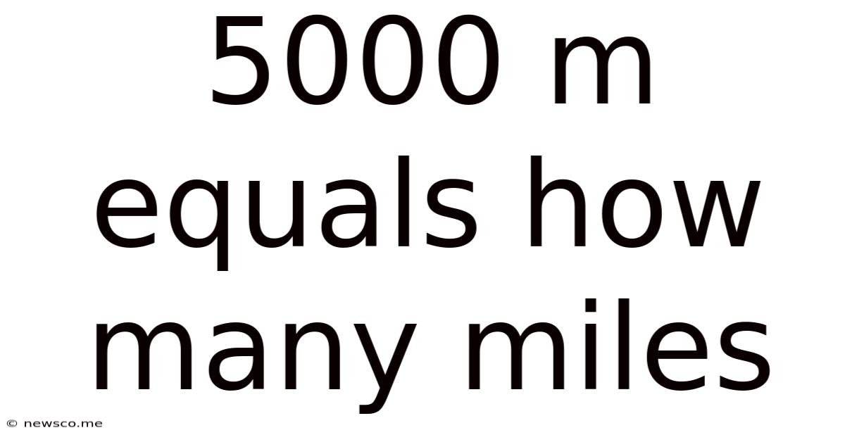 5000 M Equals How Many Miles
