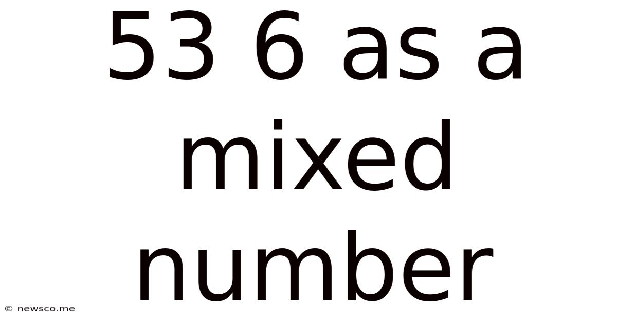53 6 As A Mixed Number