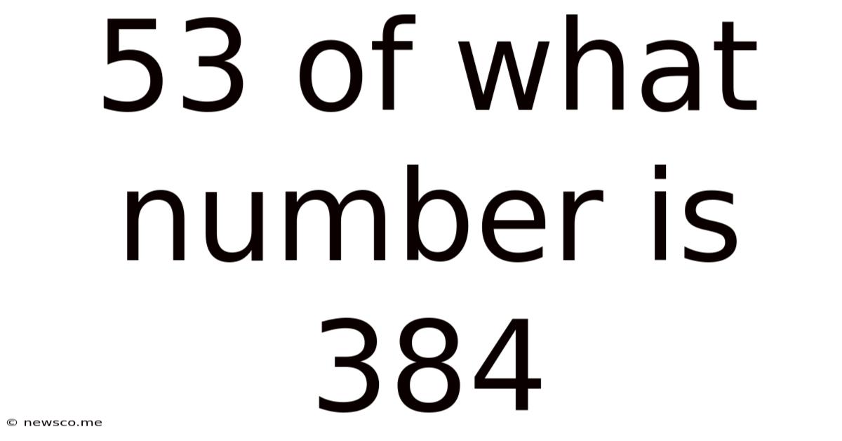 53 Of What Number Is 384