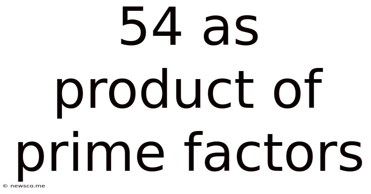 54 As Product Of Prime Factors