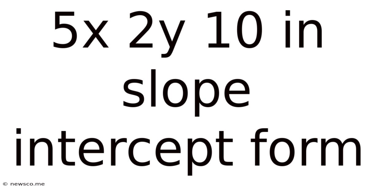5x 2y 10 In Slope Intercept Form