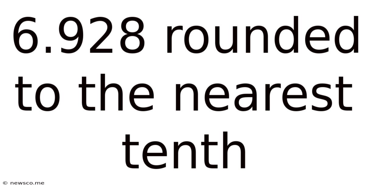 6.928 Rounded To The Nearest Tenth