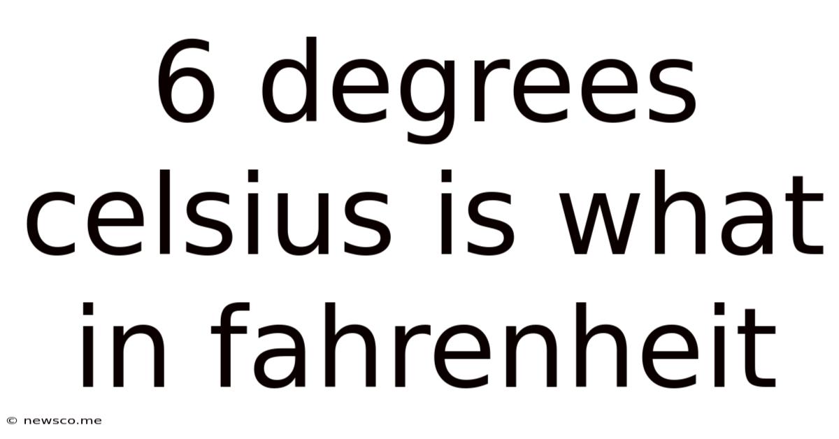 6 Degrees Celsius Is What In Fahrenheit