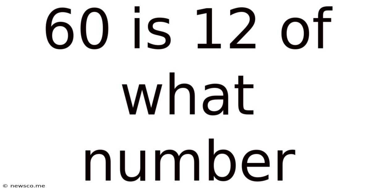 60 Is 12 Of What Number