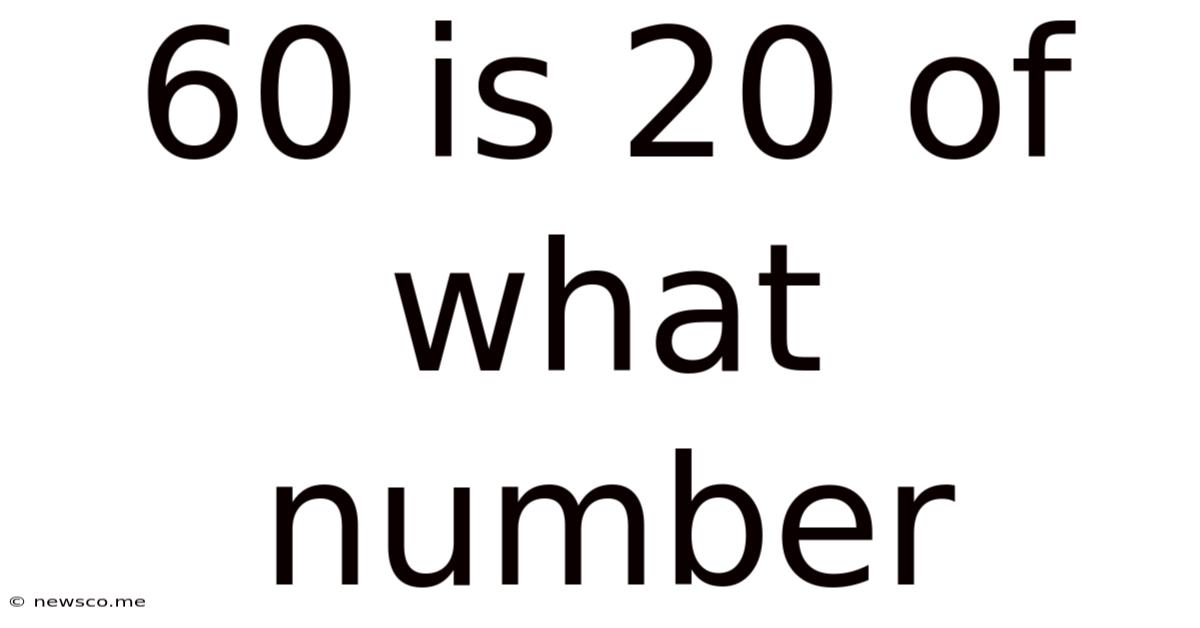 60 Is 20 Of What Number