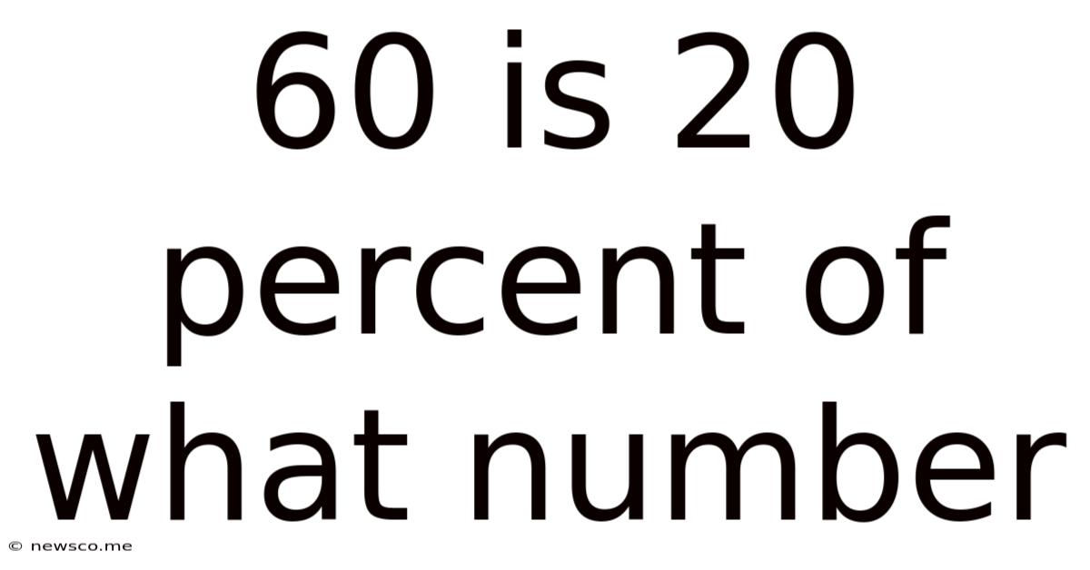 60 Is 20 Percent Of What Number